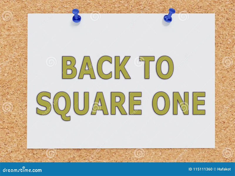 Back to Square One